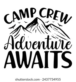 Camp Crew Adventure Awaits, Camping Design, Campfire T-shirt Design, Sign Making, Card Making, Scrapbooking, Vinyl Decals and Many More