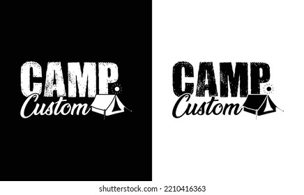 Camp custom, Camping Quote T shirt design, typography