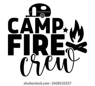 Camp Fire Crew Svg,Happy Camper Svg,Camping Svg,Adventure Svg,Hiking Svg,Camp Saying,Camp Life Svg,Svg Cut Files, Png,Mountain T-shirt,Instant Download svg