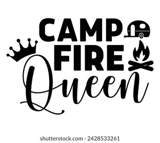 Camp Fire Queen Svg,Happy Camper Svg,Camping Svg,Adventure Svg,Hiking Svg,Camp Saying,Camp Life Svg,Svg Cut Files, Png,Mountain T-shirt,Instant Download svg