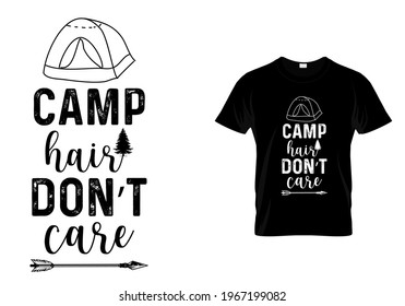 Camp hair don't care t shirt - Mountain adventure - Campers tee- holiday quotes and sayings. Hiking and van life camp. Off-road nature and summer holiday trip.