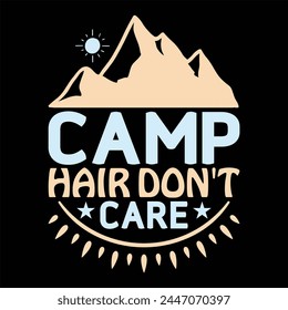 Camp Hair Don't Care T shirt Design Lover