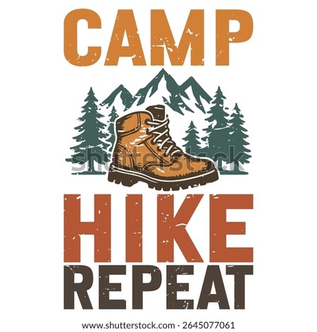 Camp Hike Repeat - Camping T-shirt Vector, Outdoor Quotes For Campers, Trending Outdoorsy Nature Adventure Design Sublimation
