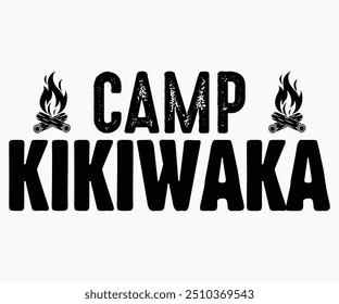 Camp Kikiwaka Svg, Caminatas, Camisa De Camping Divertida, Campaña De Aventura, Camp Saying Svg, Camisa De Camping, Citas De Camping Svg, Archivo Cortado, Silueta