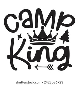 Camp King - Camping Quotes Design t-shirt, Adventure Vector EPS Editable Files