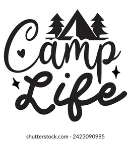 Camp Life - Camping Quotes Design t-shirt, Adventure Vector EPS Editable Files