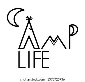 Camp Life. Stylized inscription. Tourism quote for cut plotter. Sticker on car glass. Minimalistic vector illustration of road lettering. Wigwam, mountains, moon. Poster, print for clothing, textiles
