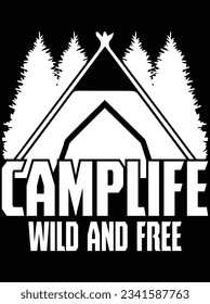 Camp life wild and free vector art design, eps file. design file for t-shirt. SVG, EPS cuttable design file