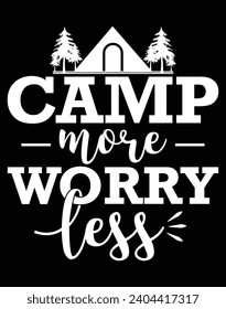 Camp more worry less - EPS file for cutting machine. You can edit and print this vector art with EPS editor.