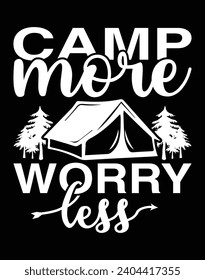 Camp more worry less - EPS file for cutting machine. You can edit and print this vector art with EPS editor.