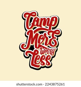 camp more worry less quote text art Calligraphy 