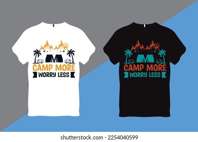 Camp More Worry Less Quote Typography T Shirt Design