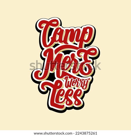 camp more worry less quote text art Calligraphy 