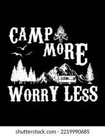 Camp More Worry Less Shirt Design, Camping Crew, Camping Lover, Hiking Gift, nature, hiking, adventure, travel, outdoors, mountain
 svg
