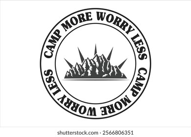 camp more worry less t-shirt design