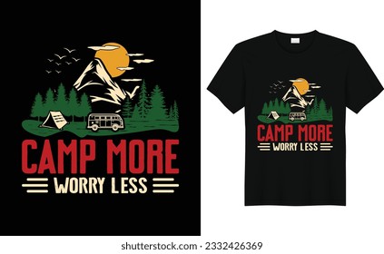 Camp More Worry Less,Camp Lover t Shirt, Camping Trip T Shirt, Camping Family T Shirt,Camper T Shirt Design,Adventure TShirt,Camping RV T-shirt Design