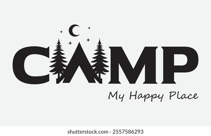 Camp My Happy Place, Ready To Print Camping Vector T Shirt Design Template, Wall Art, Mug, Sticker, Banner, Tee, Hoodie, Printable, Illustration