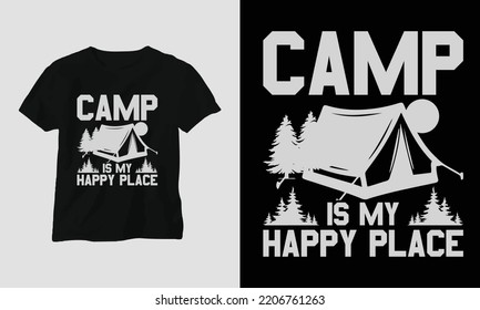 Camp is my happy place T-shirt Design vector. Best use for T-Shirt, mag, sticker, wall mat, etc. Hiking, Mountain rock, Forest, fire, enjoy, hobby