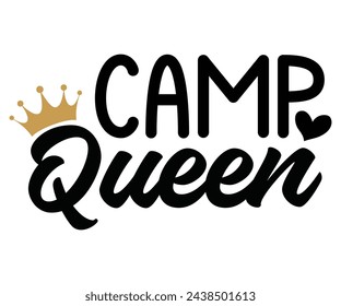Camp Queen Svg,Camping Svg,Hiking,Funny Camping,Adventure,Summer Camp,Happy Camper,Camp Life,Camp Saying,Camping Shirt svg