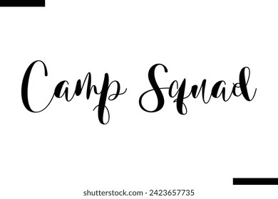 Camp Squad Vector Inspirational Bold Text Travel Typography