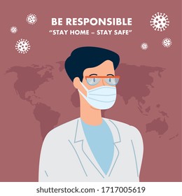 campaign of be responsible stay at home with doctor using face mask vector illustration design
