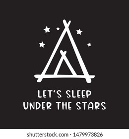 Camper Card Of White Tent Icon And Text – Let’s Sleep Under The Stars Isolated On The Black Background. Traveling Vector Shelter Template. Creative Childish Illustration.