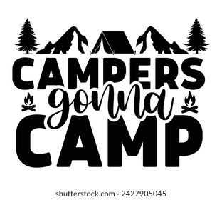 Camper Gonna Camp Svg,Happy Camper Svg,Camping Svg,Adventure Svg,Hiking Svg,Camp Saying,Camp Life Svg,Svg Cut Files, Png,Mountain T-shirt,Instant Download,Typography, svg