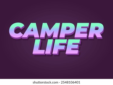 Camper life. Text effect design for social media or digital ads in bold fonts and 3D style