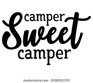 Camper Sweet Camper Svg,Camping Svg,Hiking,Funny Camping,Adventure,Summer Camp,Happy Camper,Camp Life,Camp Saying,Camping Shirt svg