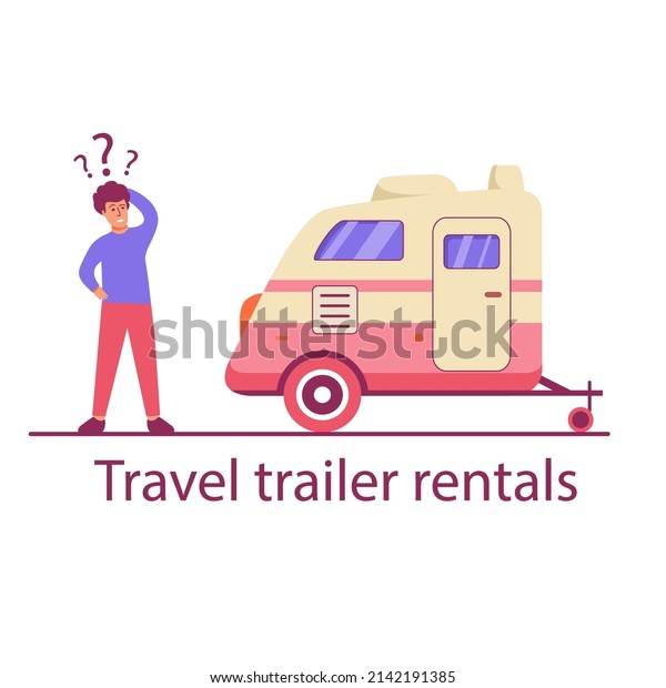 Camper van caravan RV. A\
man chooses a trailer for travel.Isolated on white\
background.Character cartoon vector flat illustration. Isolated on\
white background.