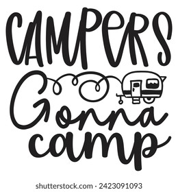 Campers Gonna Camp - Camping Quotes Design t-shirt, Adventure Vector EPS Editable Files