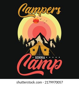 Campers gonna camp mountain adventures graphic tshirt design