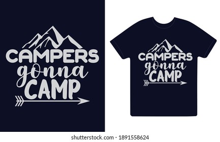 Campers gonna camp, summer svg, ai, eps, jpeg, Png, dxf, Pdf, Happy Camper SVG, Hiking Mountains Campfire Tent T-Shirt, instant download, Camp life SVG, Digital file. svg