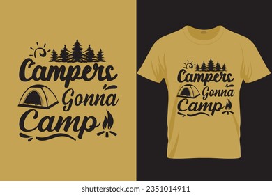 Campers gonna camp  T Shirt Design.