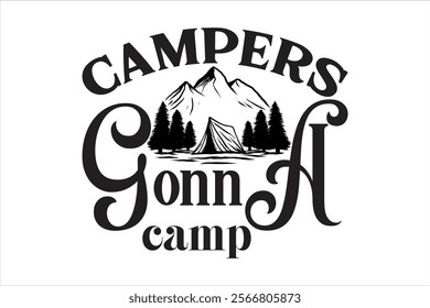 campers gonna camp t shirt design