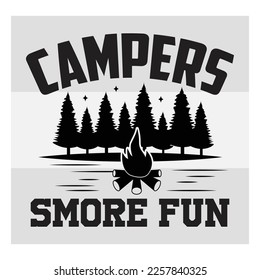 Campers Have Smore Fun, Camper, Adventure, Camp Life, Camping Svg, Typography, Camping Quotes, Funny Camping, Camping T-shirt Design, SVG, EPS svg