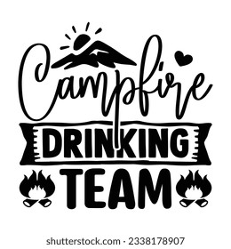 Campfire Drinking Team, Camping SVG T shirt Design Vector file
