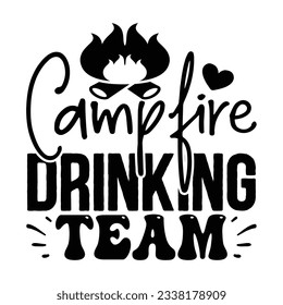 Campfire Drinking Team, Camping SVG T shirt Design Vector file