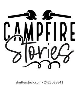 Campfire Stories - Camping Quotes Design t-shirt, Adventure Vector EPS Editable Files