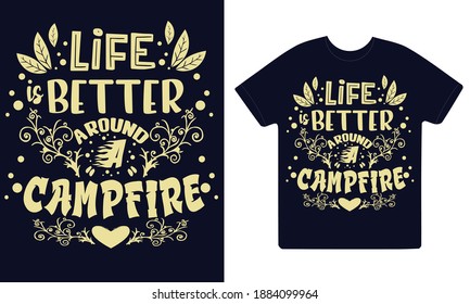 Campfire vector svg, Life is better around a campfire svg vector printable design.