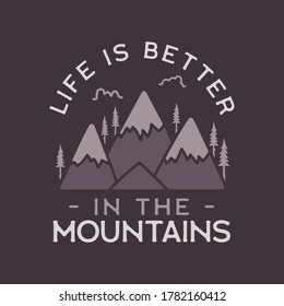 Camping adventure logo emblem illustration design. Vintage Outdoor label with mountains and text - Life is better in the mountains. Unusual linear hipster style sticker for print shirt Stock vector.