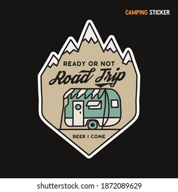 Camping Adventure Sticker Design. Travel Hand Drawn Logo Emblem. State Park Label Isolated. Stock Vector Road Trip Graphics