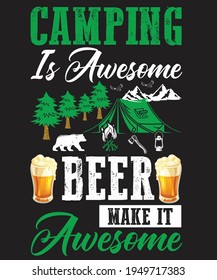 camping is awesome, beer make it awesome