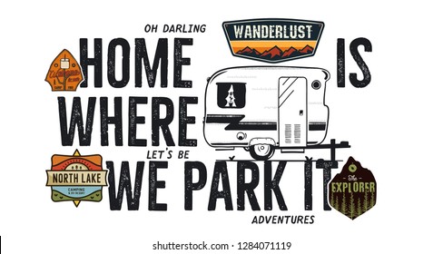 Camping Badge Design. Outdoor Adventure Logo With Camp Travel Quote - Home Is Where We Park It. Included Retro Camper Van Trailer And Wanderlust Patches. Unusual Hipster Style. Stock Vector Isolated.