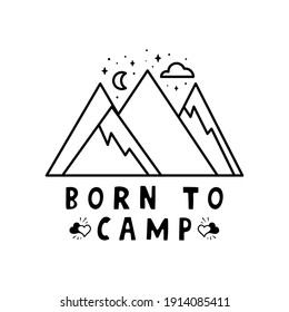 Camping badge design. Silhouette emblem with mountains and quote - Born to camp. Vintage travel logo emblem isolated. Stock vector