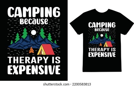 Camping Because Therapy Is Expensive. Camping Quotes T-Shirt Design.