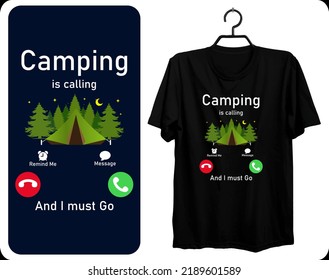 Camping is calling and i must go. Camping T-shirt Design Vector illustration, EPS file format