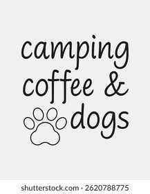 Camping coffee and dogs, typography, vector, eps