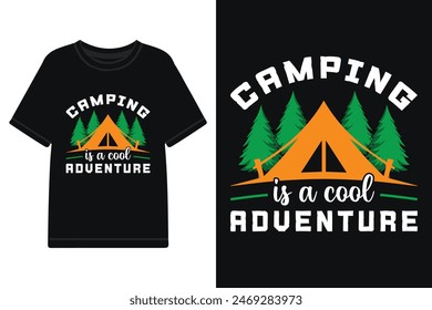 Camping is a cool adventure tshirt design, camping tshirt design, outdoor tshirt design, adventure tshirt vector file