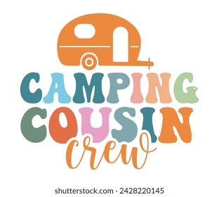 Camping Cousin Crew Retro,Happy Camper Svg,Camping Svg,Adventure Svg,Hiking Svg,Camp Saying,Camp Life Svg,Svg Cut Files, Png,Mountain T-shirt,Instant Download svg